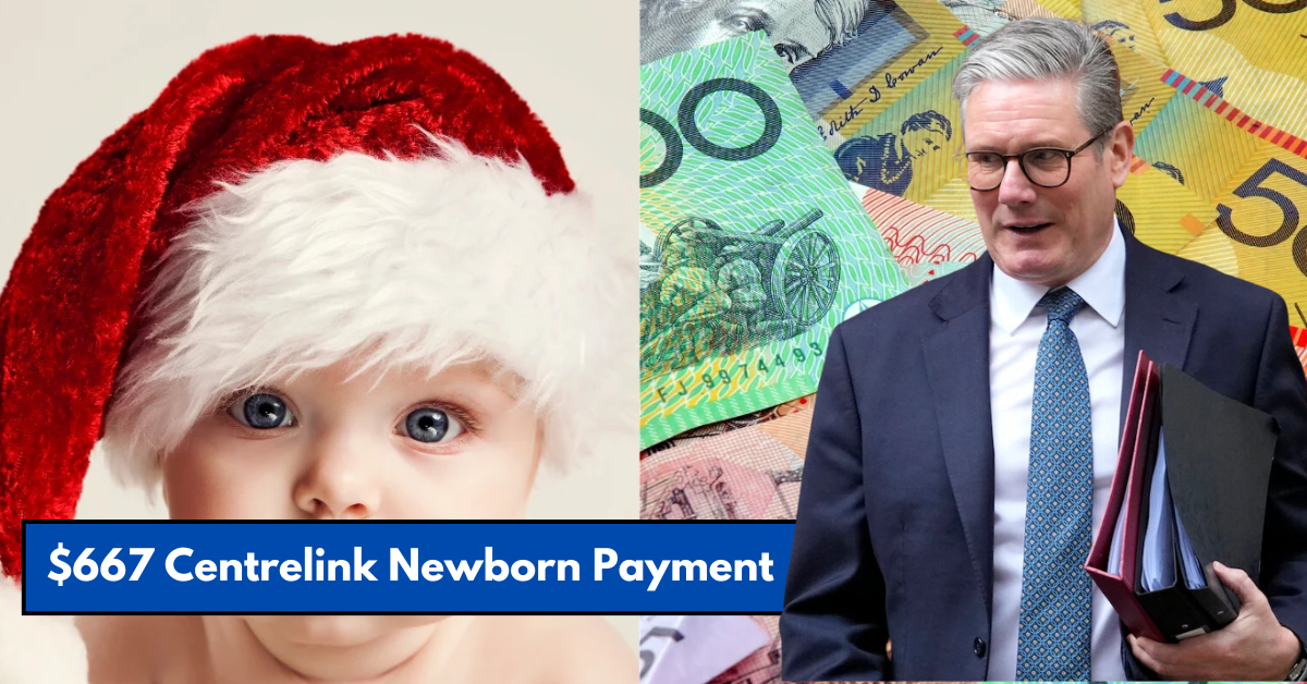 $667 Centrelink Newborn Payment: Key Details for Parents in 2025