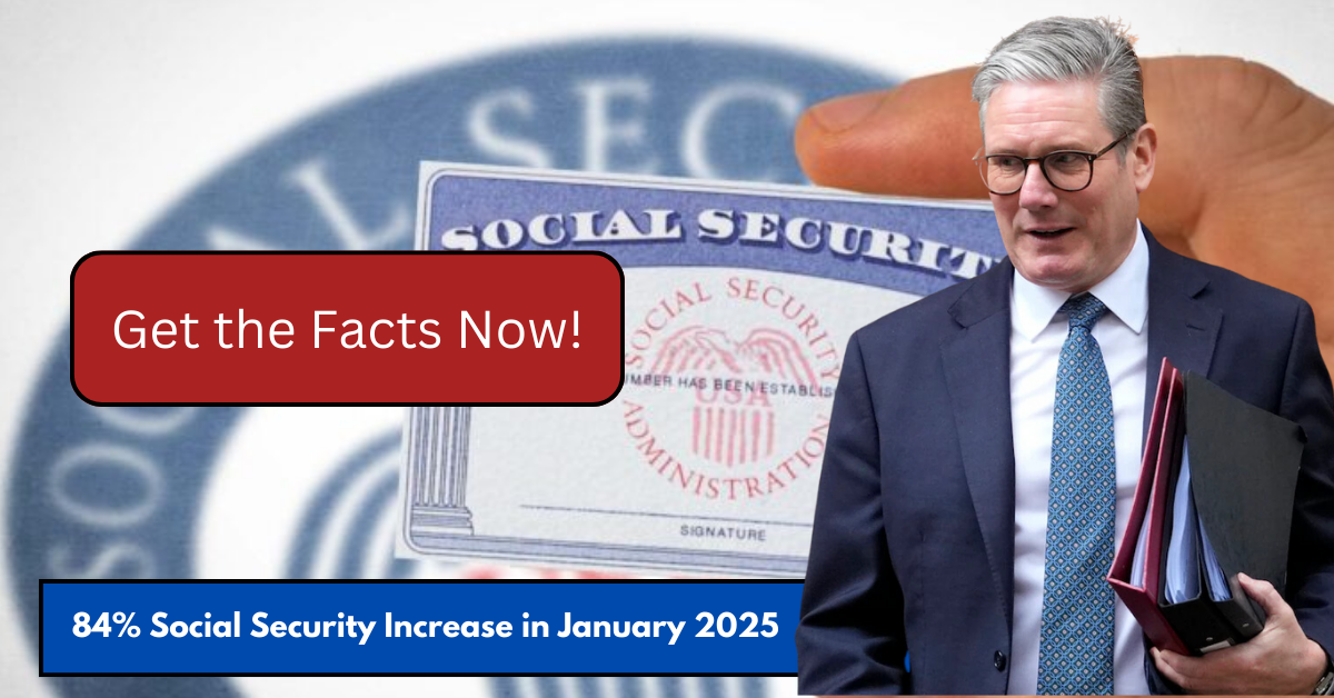 84% Social Security Increase in January 2025? Get the Facts Now!"