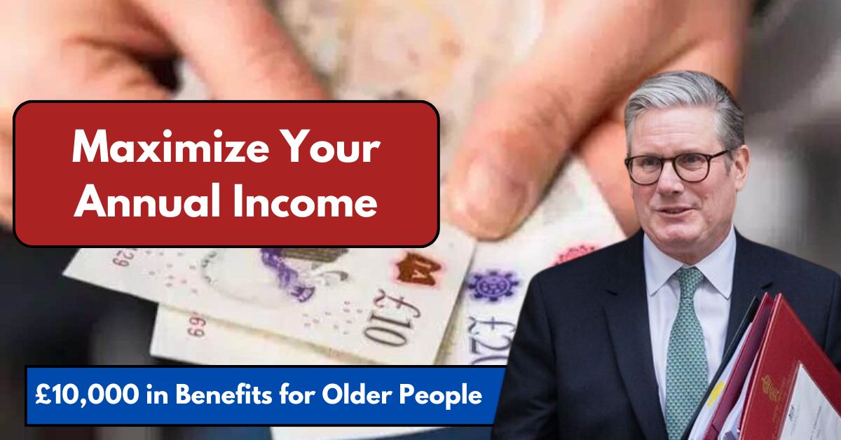 £10,000 in Benefits for Older People: How to Maximize Your Annual Income in 2025