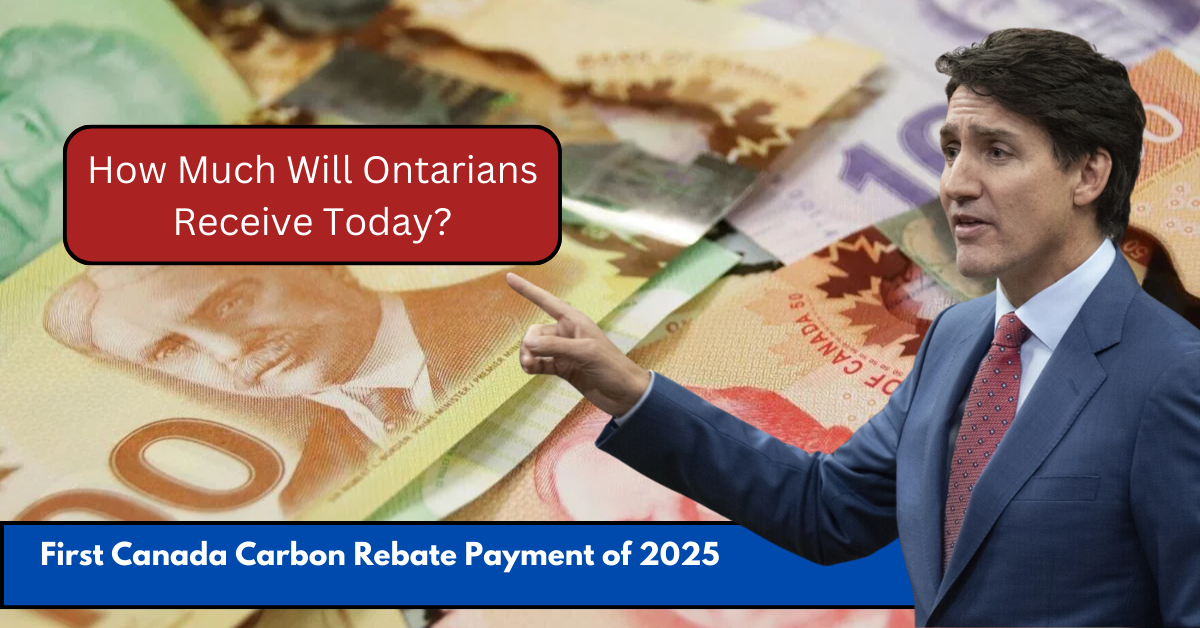 First Canada Carbon Rebate Payment of 2025: How Much Will Ontarians Receive Today?