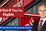 £390 Cash Boost for UK Santander Account Holders—See If You’re Eligible!