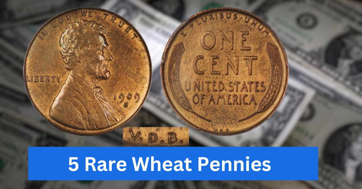 5 Rare Wheat Pennies That Could Make You Thousands of Dollars