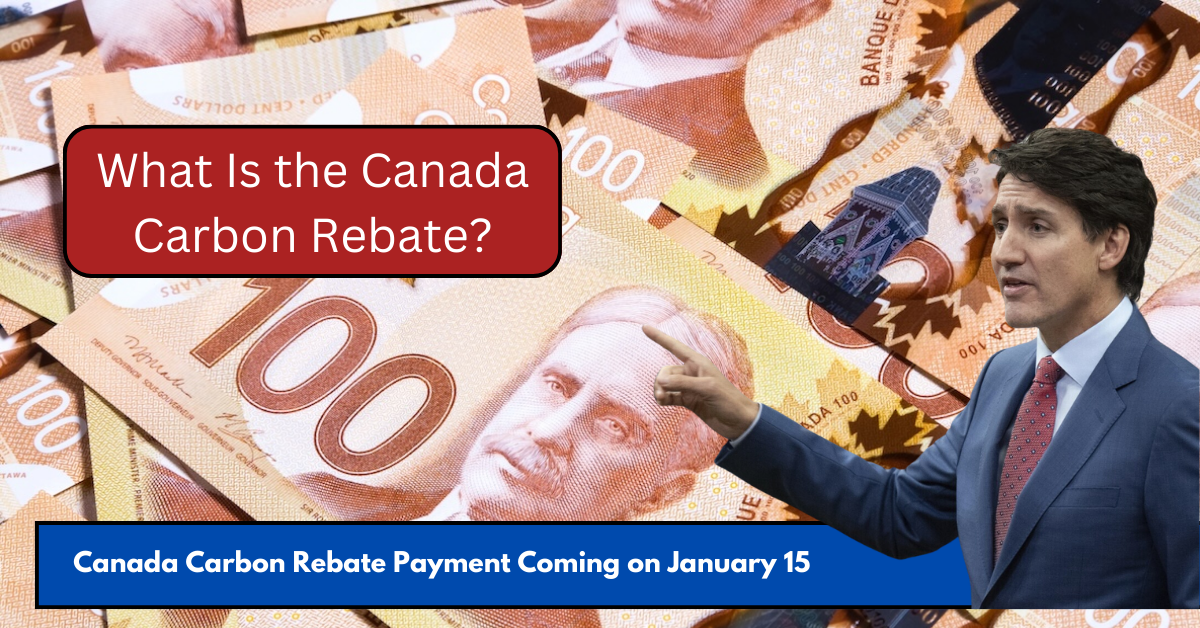 Canada Carbon Rebate Payment Coming on January 15: Here’s What You Need to Know