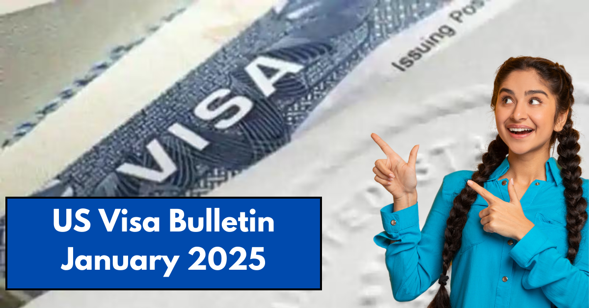 US Visa Bulletin January 2025: Key Dates for Family & Employment Preference