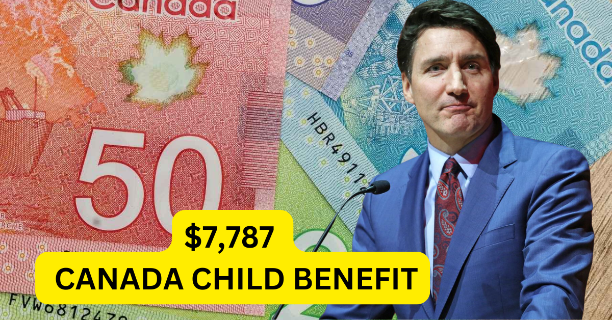 $7,787 Canada Child Benefit