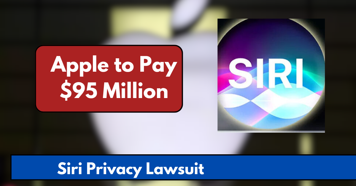 Apple Agrees to $95 Million Settlement in Siri Privacy Lawsuit