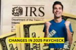 Changes Your 2025 Paycheck