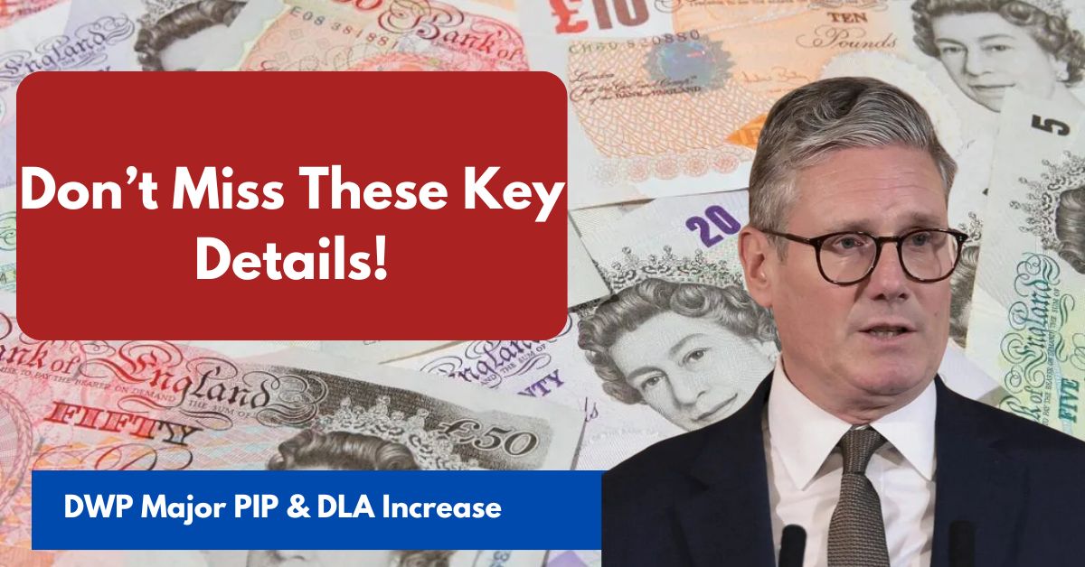 DWP Confirms Major 2025 PIP & DLA Increase – Don’t Miss These Key Details!