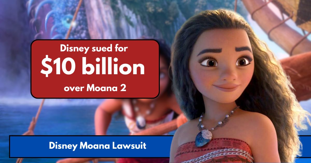 Disney Moana Lawsuit: $10,000,000,000 Lawsuit Accused of ‘stealing’ Moana Idea