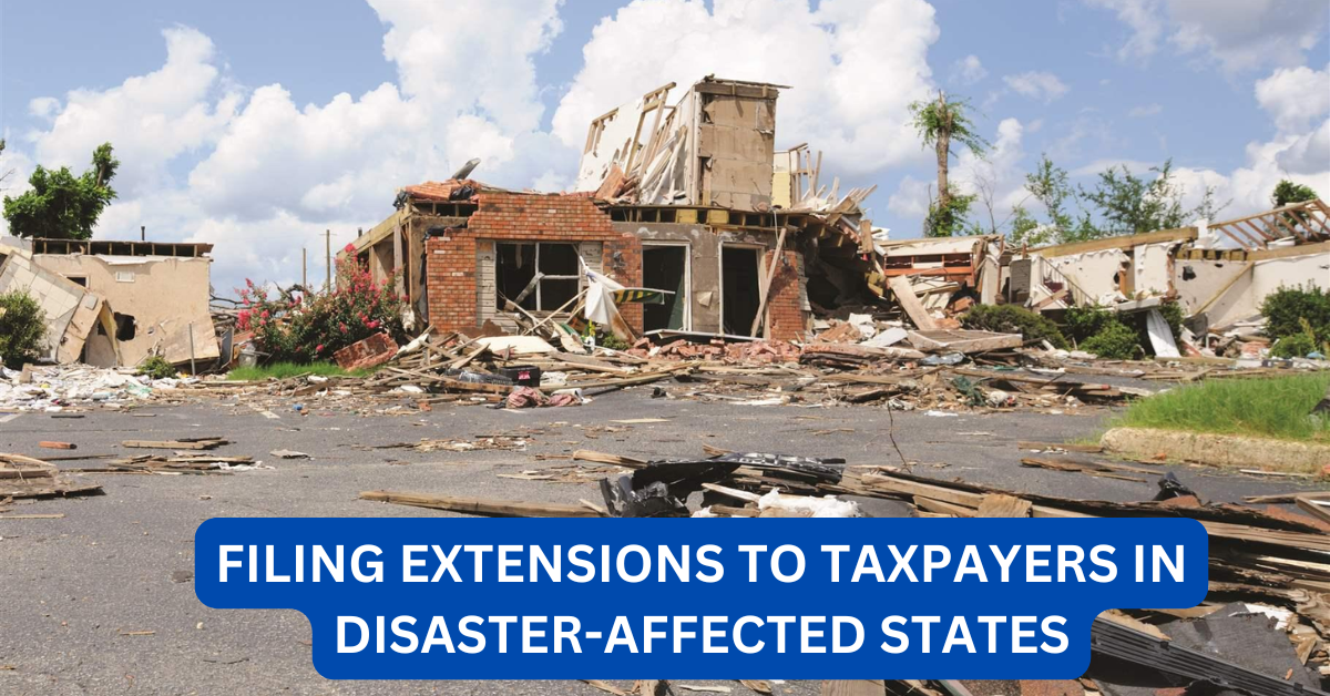 Filing Extensions to Taxpayers in Disaster-Affected States