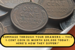 Rummage Through Your Drawers – This 1-Cent Coin Is Worth $20,000 Today: Here’s How They Differ!"