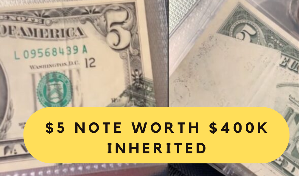 $5 Note Turns into a $400K Treasure: The Rare Inheritance Changing Lives