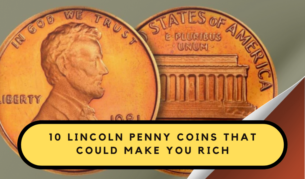 10 Rare Lincoln Pennies That Could Make You Rich – Start Your Treasure Hunt Today!