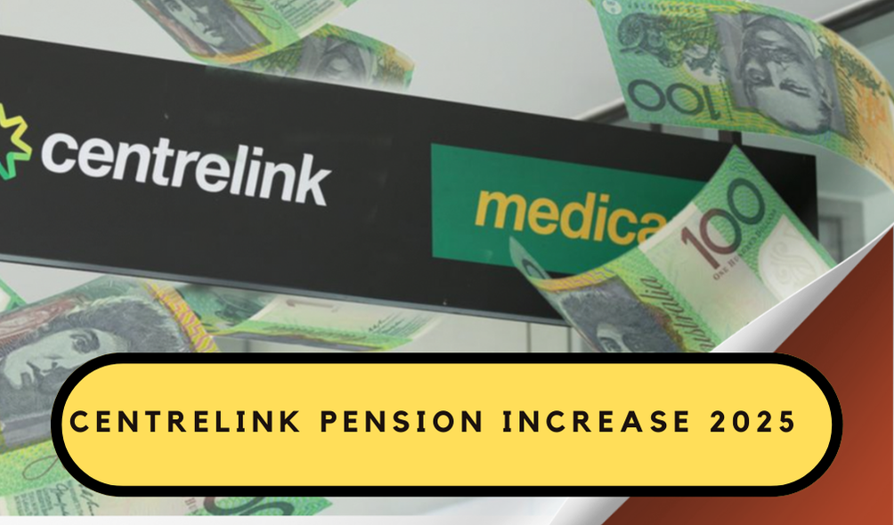 Centrelink Payment Increases for 2025: Full Details and Update