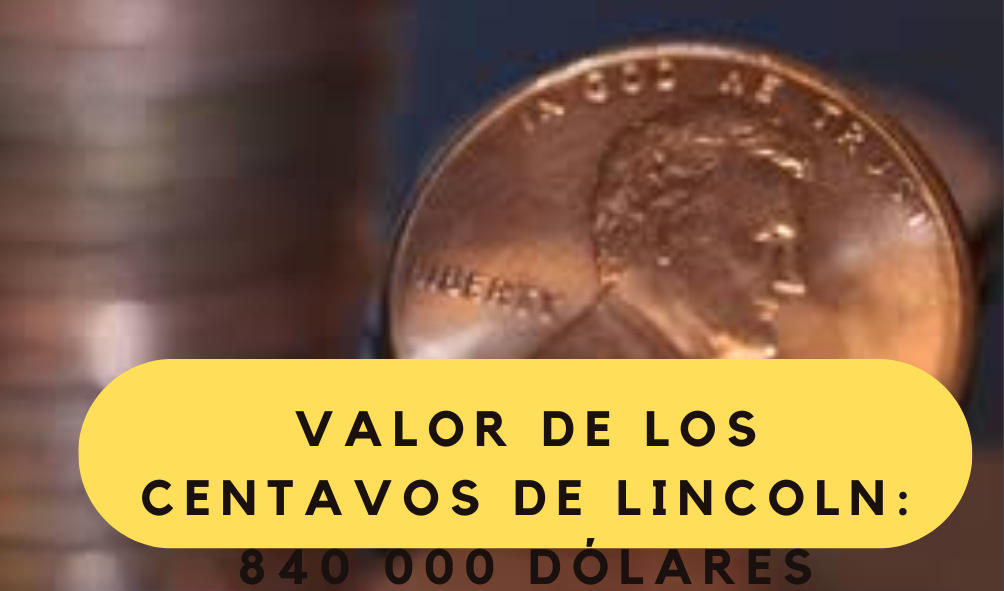 Raros centavos de Lincoln valorados en 840.000 dólares: ¿tienes uno en tus manos?