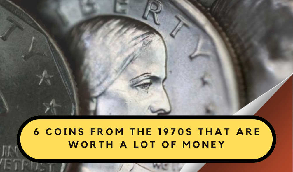 6 Coins From the 1970s That Are Worth a Lot of Money