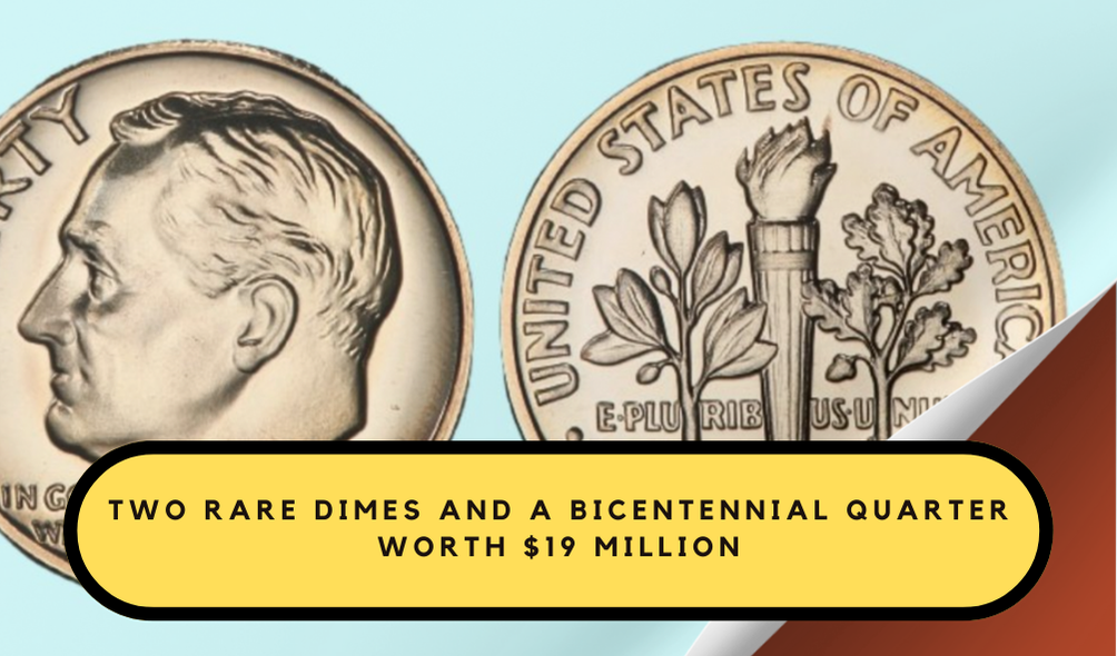 Two Rare Dimes and a Bicentennial Quarter Worth $19 Million