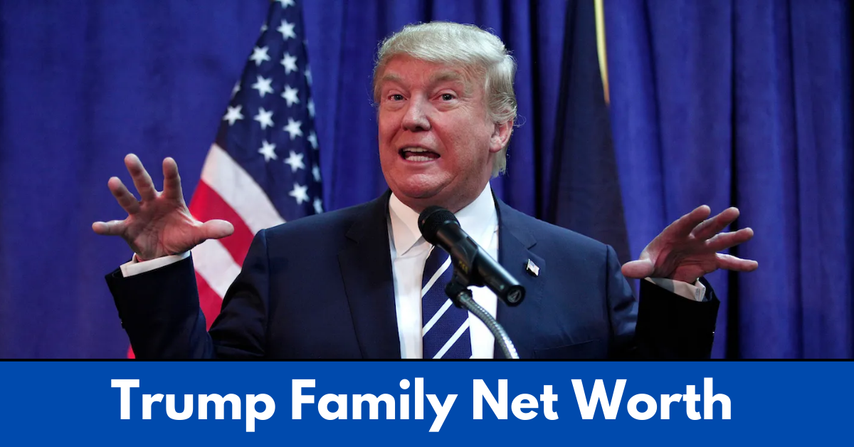 Trump Family Net Worth: Ranking the Wealth of Ivanka, Donald Jr., Tiffany, Eric, and Barron