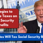 Which States Will Tax Social Security Benefits in 2025?