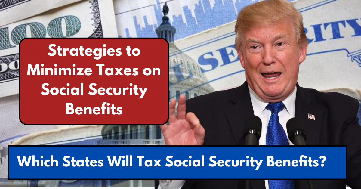 Which States Will Tax Social Security Benefits in 2025?