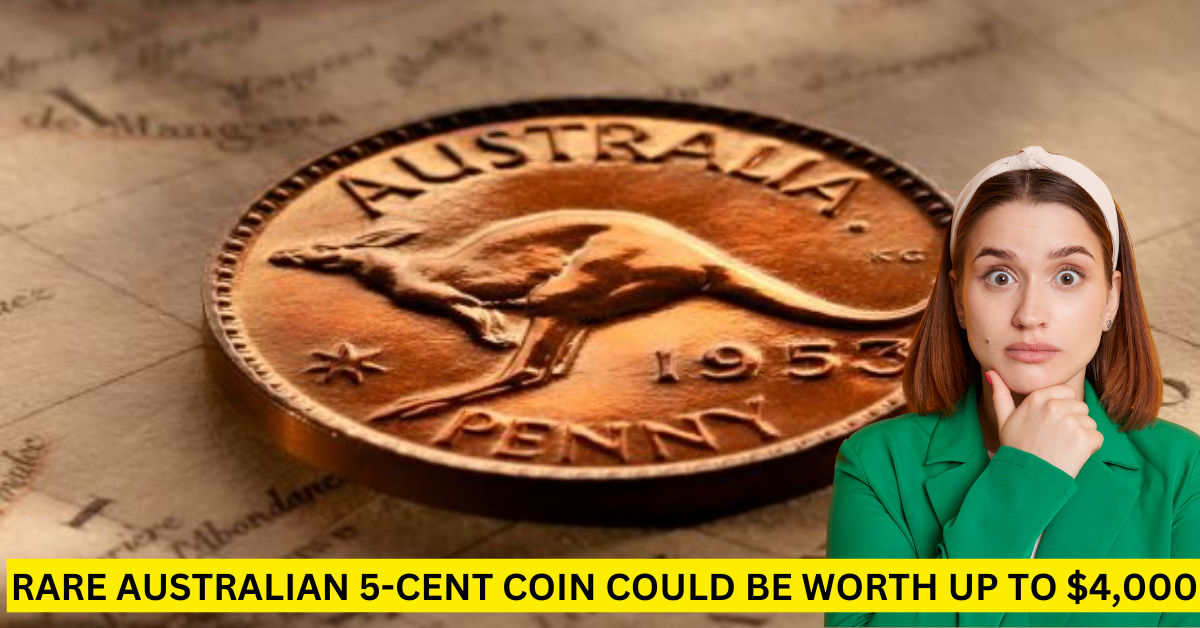 Rare Australian 5-Cent Coin Could Be Worth Up to $4,000