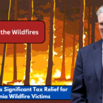 IRS Announces Significant Tax Relief for California Wildfire Victims