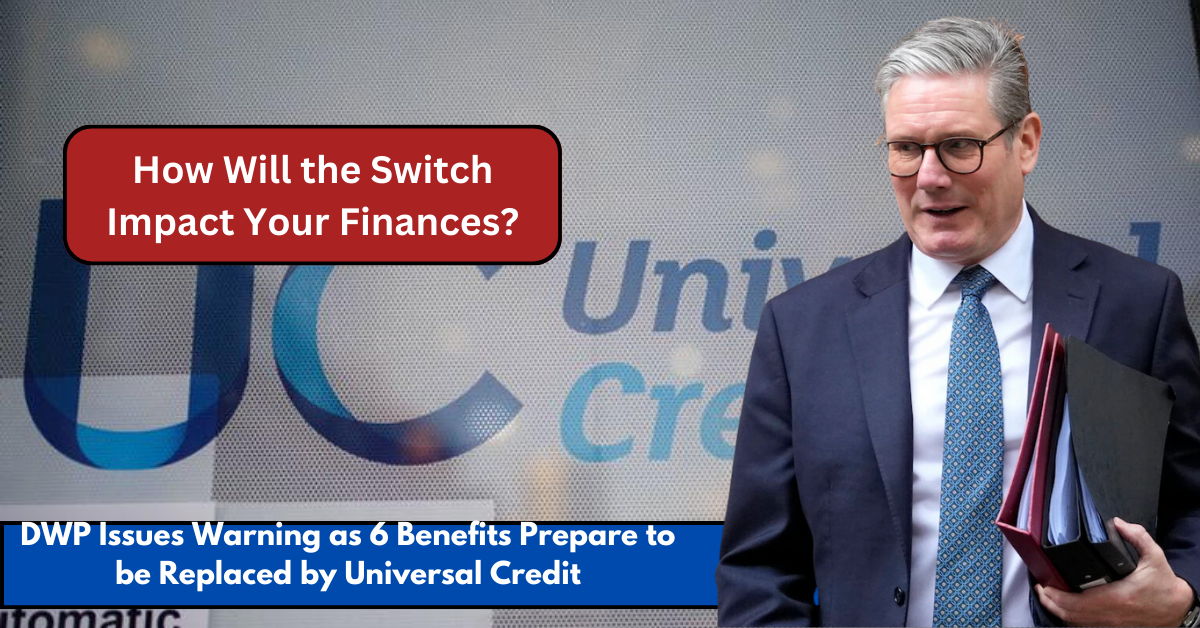 DWP Issues Warning as 6 Benefits Prepare to be Replaced by Universal Credit