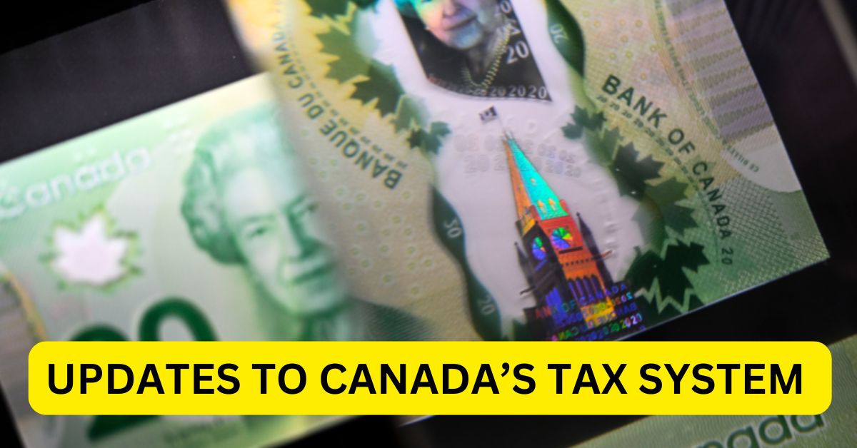 Updates to Canada’s Tax System