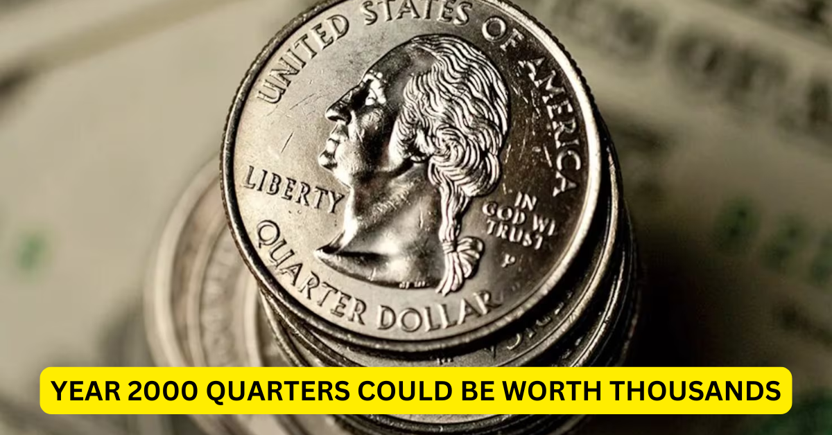 Year 2000 Quarters Could Be Worth Thousands